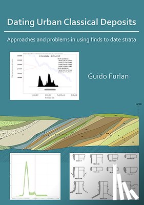 Furlan, Guido - Dating Urban Classical Deposits: Approaches and Problems in Using Finds to Date Strata