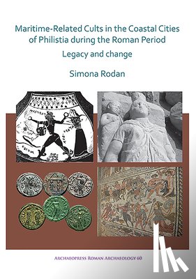 Rodan, Simona - Maritime-Related Cults in the Coastal Cities of Philistia during the Roman Period
