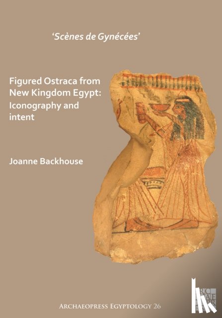 Backhouse, Joanne - ‘Scenes de Gynecees’ Figured Ostraca from New Kingdom Egypt