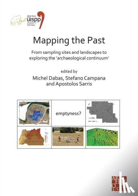  - Mapping the Past: From Sampling Sites and Landscapes to Exploring the ‘Archaeological Continuum’