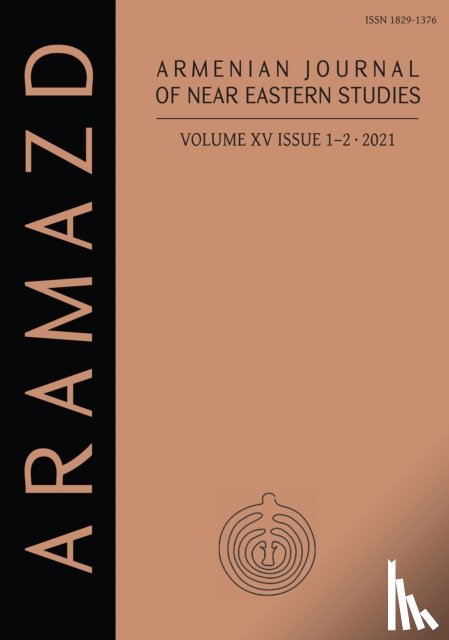  - ARAMAZD: Armenian Journal of Near Eastern Archaeology: Volume XV Issue 1-2 2021