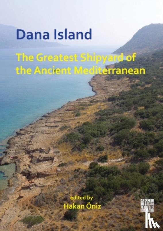  - Dana Island: The Greatest Shipyard of the Ancient Mediterranean