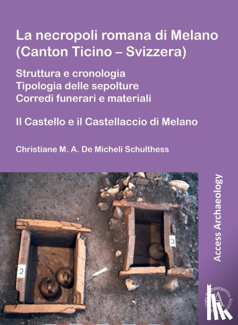 De Micheli Schulthess, Christiane M. A. - La necropoli romana di Melano (Canton Ticino – Svizzera)