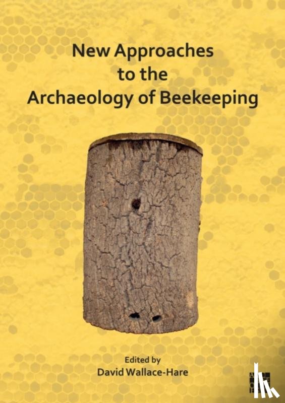  - New Approaches to the Archaeology of Beekeeping