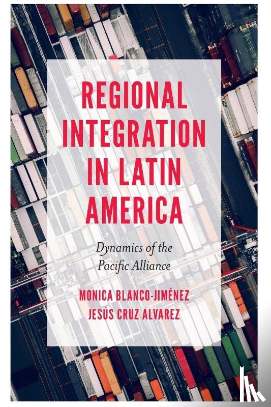 Blanco-Jimenez, Monica (Ciudad Universitaria, Cruz Alvarez, Jesus (Nuevo Leon State University - Regional Integration in Latin America