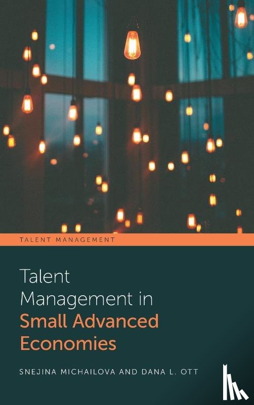 Michailova, Snejina (The University of Auckland Business School, Ott, Dana L. (Otago Business School - Talent Management in Small Advanced Economies