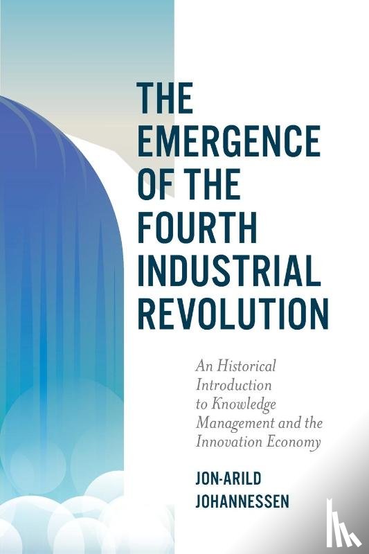 Johannessen, Jon-Arild (Nord University and Kristiania University College - The Emergence of the Fourth Industrial Revolution
