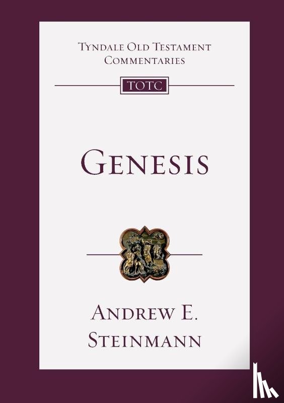 Steinmann, Andrew E. - Genesis: An Introduction and Commentary