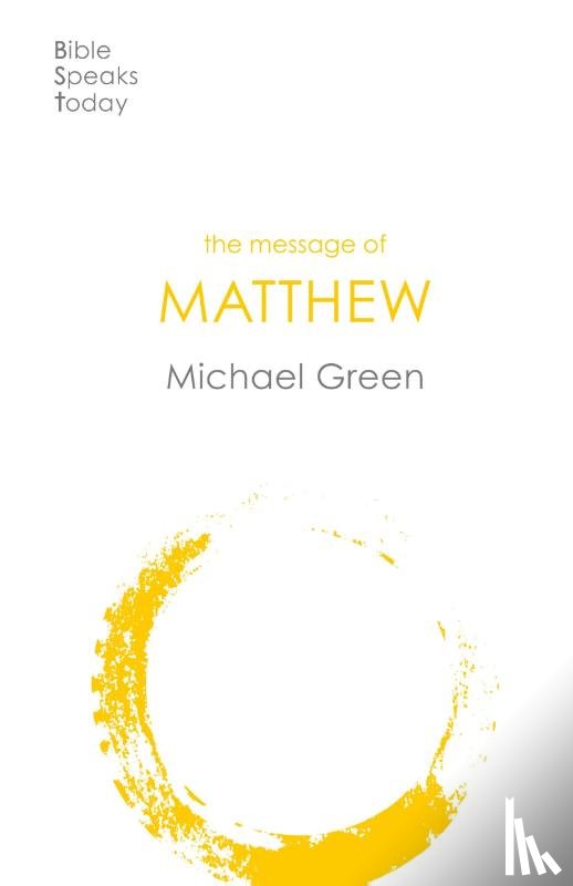 Green, Michael (Author) - The Message of Matthew