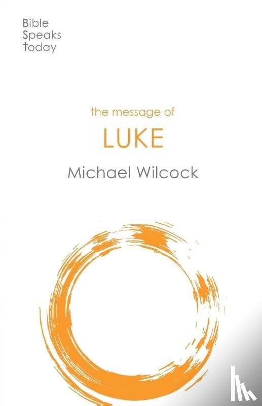 Wilcock, Michael - The Message of Luke