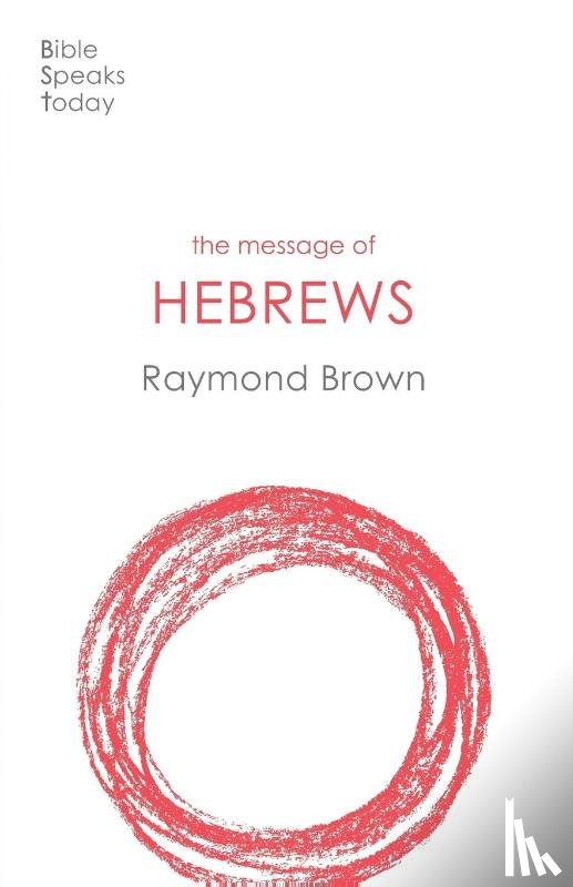 Brown, Raymond (Author) - The Message of Hebrews