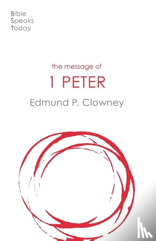 Clowney, Edmund P - The Message of 1 Peter