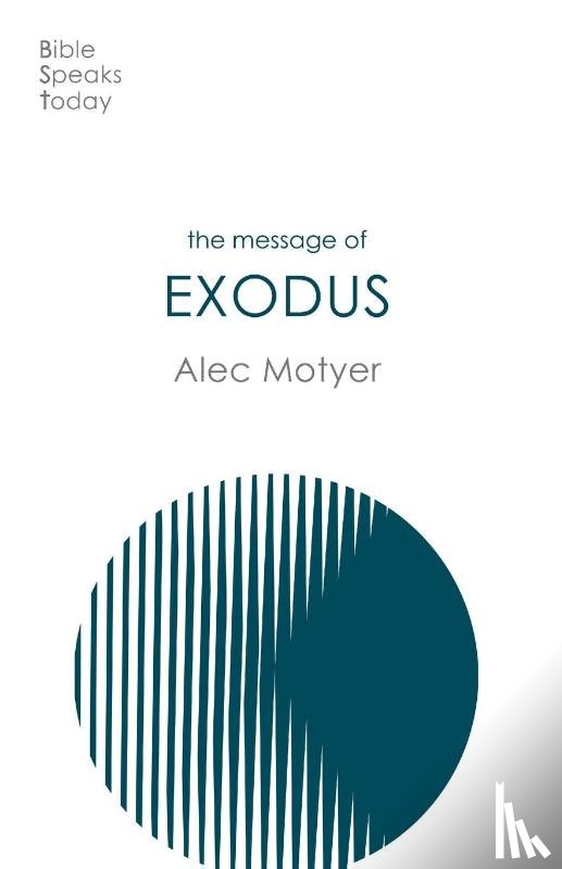 Motyer, Alec (Author) - The Message of Exodus