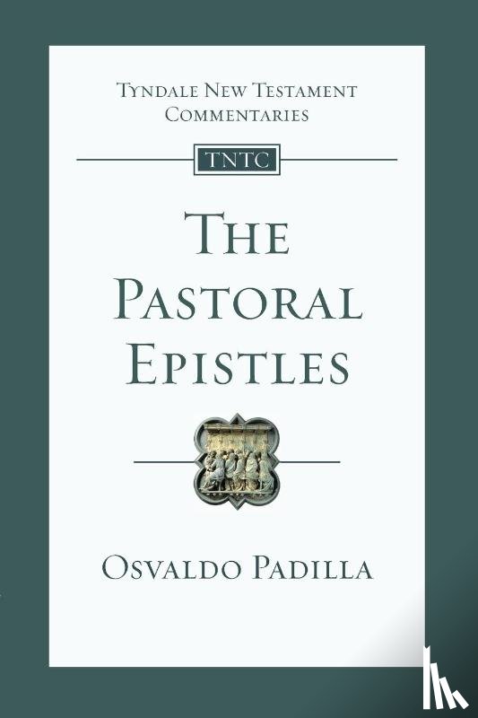 Padilla, Osvaldo (Author) - The Pastoral Epistles