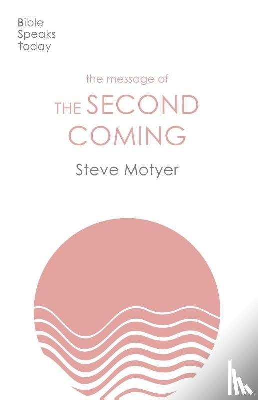 Motyer, Steve (Author) - The Message of the Second Coming