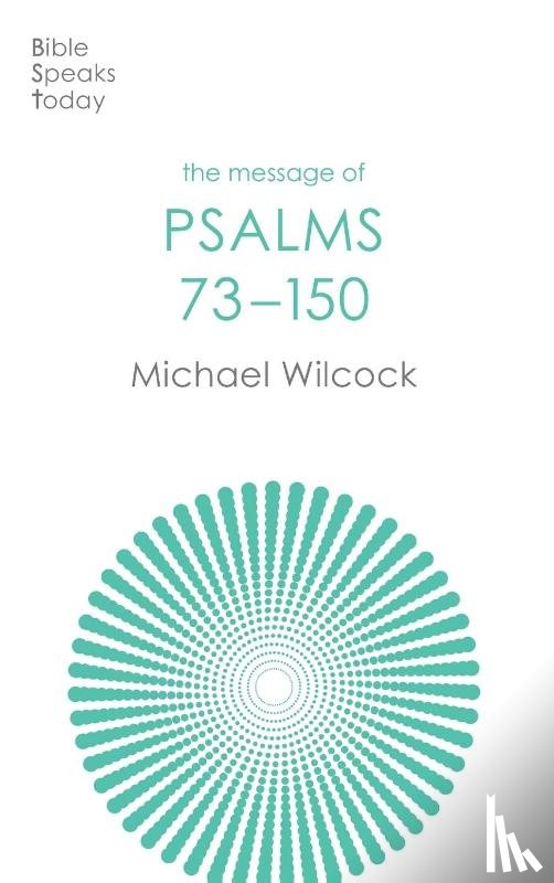 Wilcock, Michael (Author) - The Message of Psalms 73-150