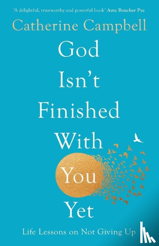 Campbell, Catherine - God Isn't Finished With You Yet