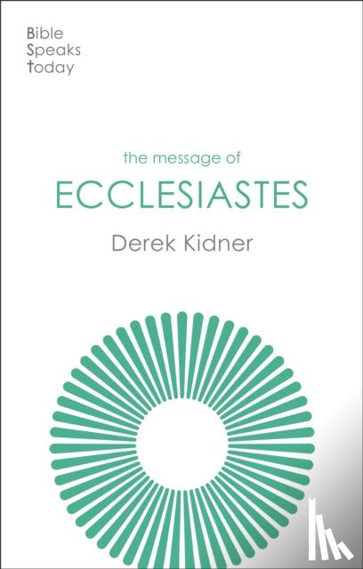 Kidner, Derek - The Message of Ecclesiastes
