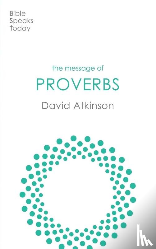 Atkinson, David (Author) - The Message of Proverbs