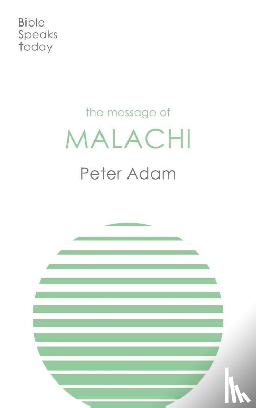Adam, Dr Peter - The Message of Malachi
