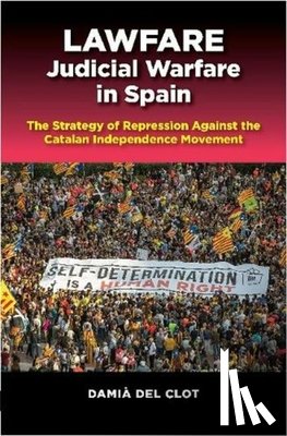 Del Clot, Damia - Lawfare -- Judicial Warfare in Spain