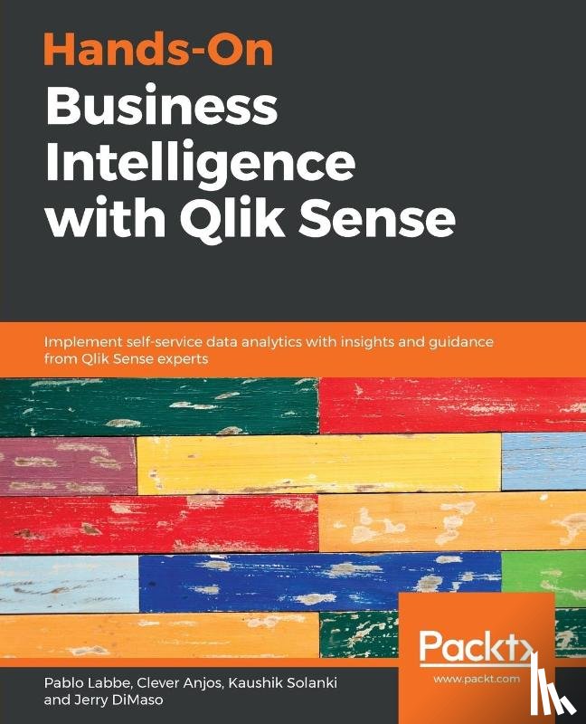 Labbe, Pablo, Anjos, Clever, Solanki, Kaushik, DiMaso, Jerry - Hands-On Business Intelligence with Qlik Sense