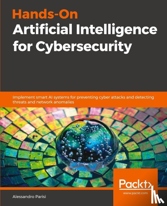 Parisi, Alessandro - Hands-On Artificial Intelligence for Cybersecurity