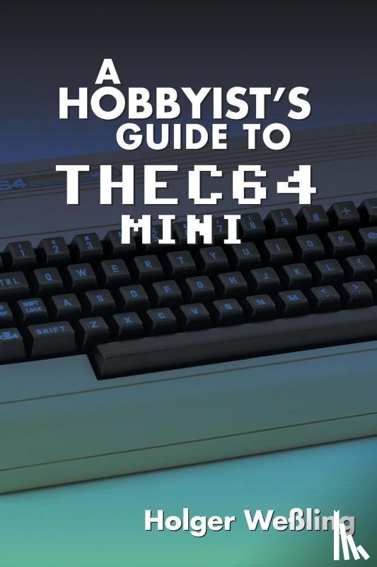 We?ling, Holger - A Hobbyist's Guide to THEC64 Mini