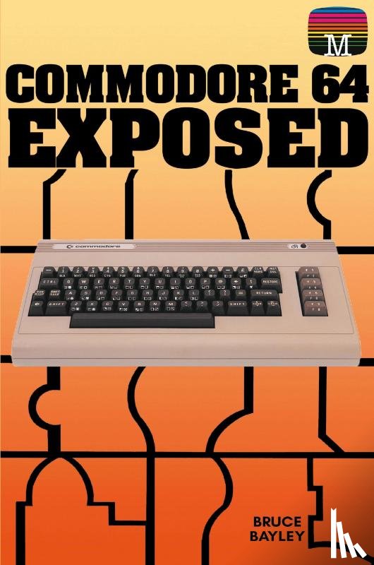 Bayley, Bruce - Commodore 64 Exposed