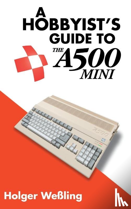 Wessling, Holger - A Hobbyist's Guide to THEA500 Mini