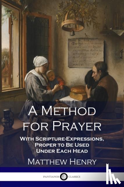 Henry, Matthew - A Method for Prayer