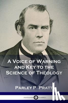 Pratt, Parley P - A Voice of Warning and Key to the Science of Theology