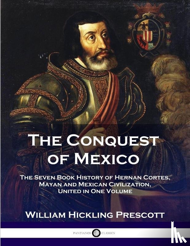 Prescott, William Hinkling - The Conquest of Mexico