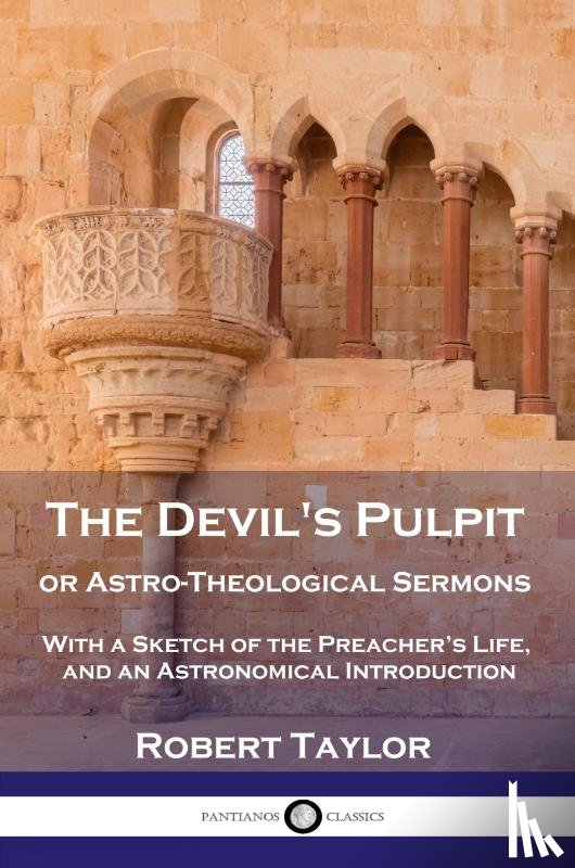 Taylor, Robert - The Devil's Pulpit, or Astro-Theological Sermons