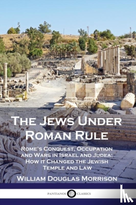 Morrison, William Douglas - The Jews Under Roman Rule