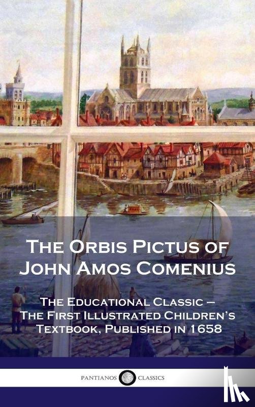 Comenius, John Amos - Orbis Pictus of John Amos Comenius