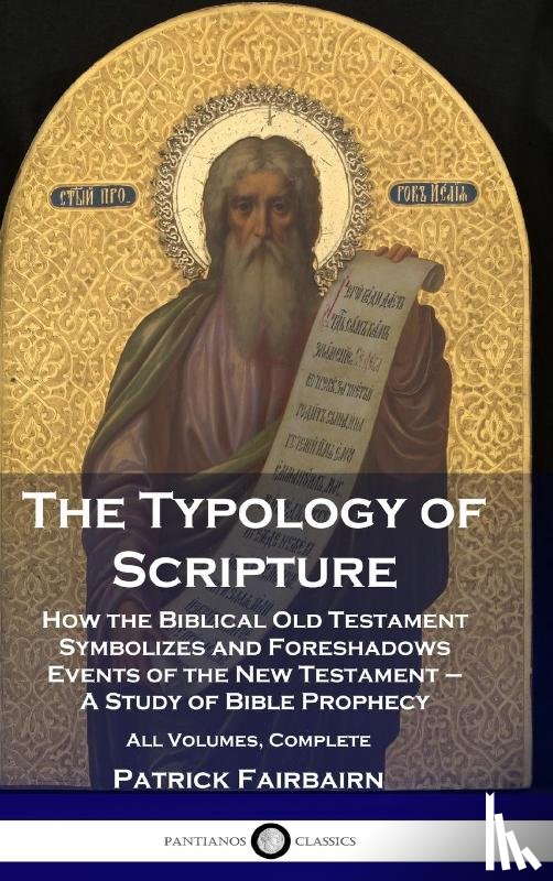 Fairbairn, Patrick - The Typology of Scripture