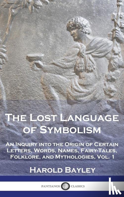 Bayley, Harold - The Lost Language of Symbolism