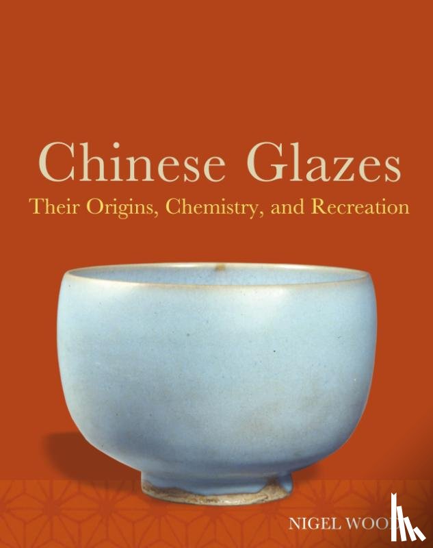 Wood, Nigel - Chinese Glazes