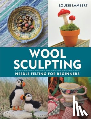Lambert, Louise - Wool Sculpting