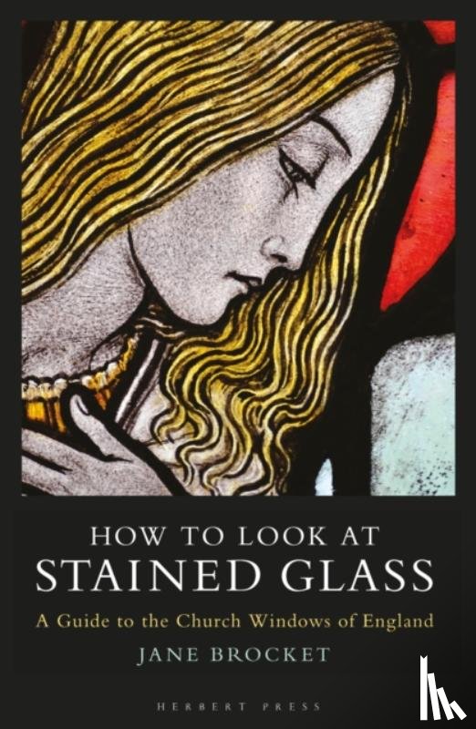Brocket, Jane - How to Look at Stained Glass