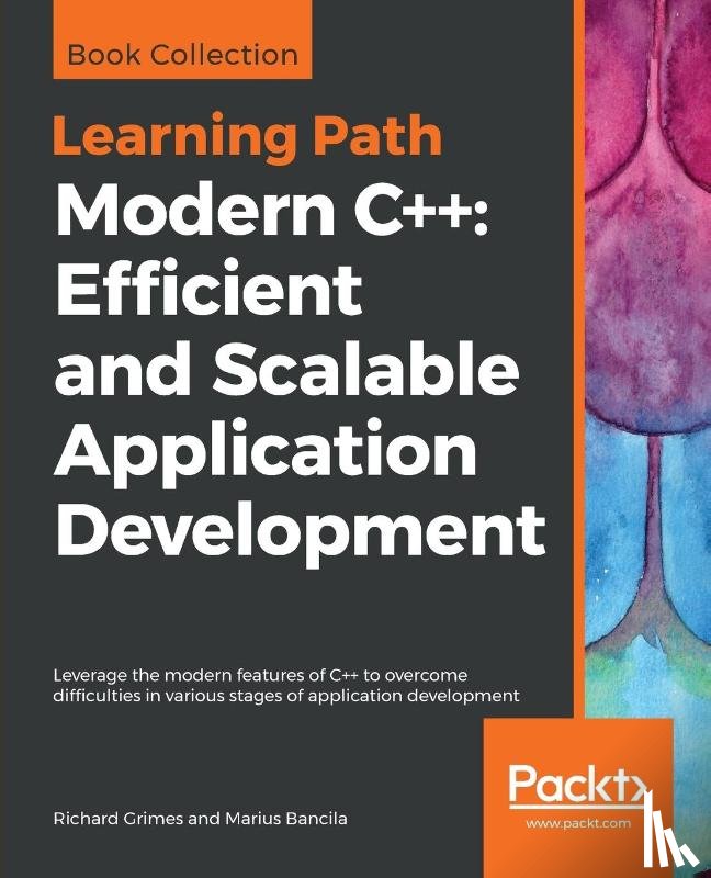 Grimes, Richard, Bancila, Marius - Modern C++: Efficient and Scalable Application Development