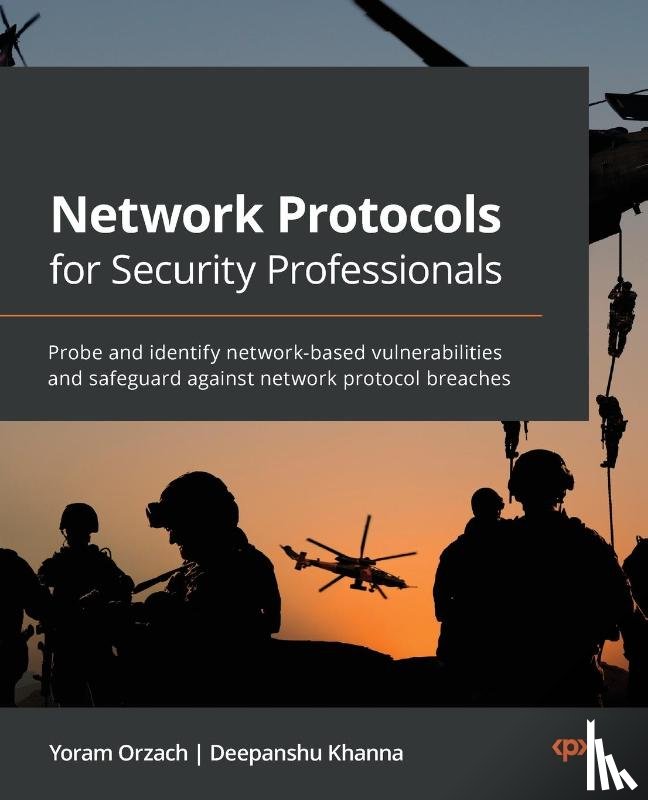 Orzach, Yoram, Khanna, Deepanshu - Network Protocols for Security Professionals