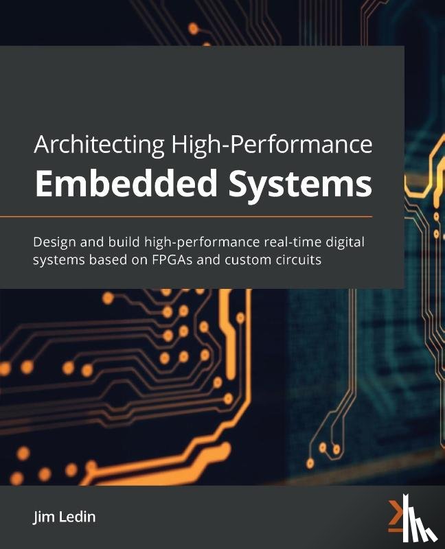 Ledin, Jim - Architecting High-Performance Embedded Systems