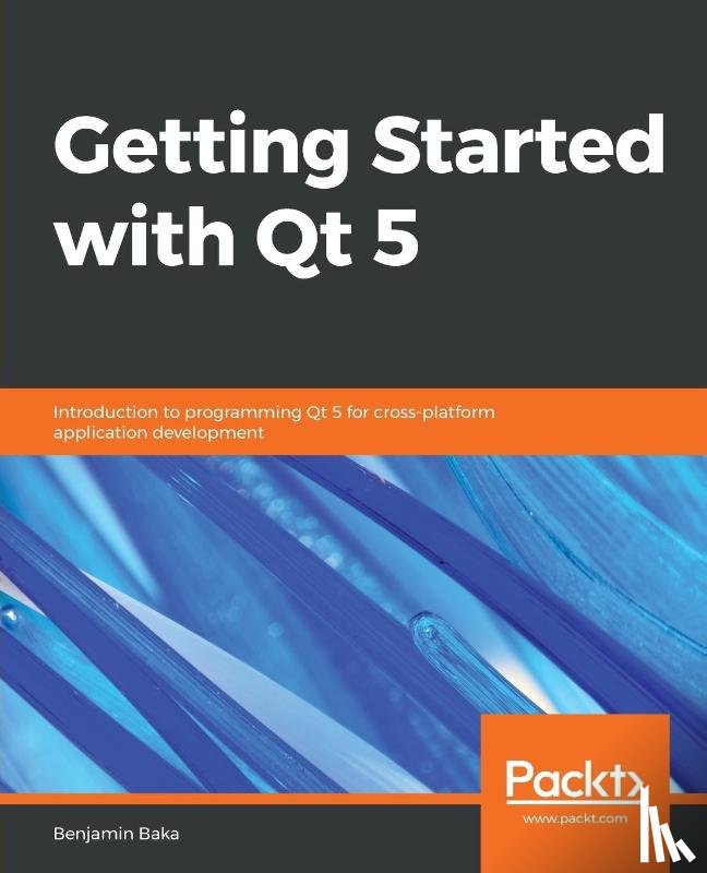 Baka, Benjamin - Getting Started with Qt 5