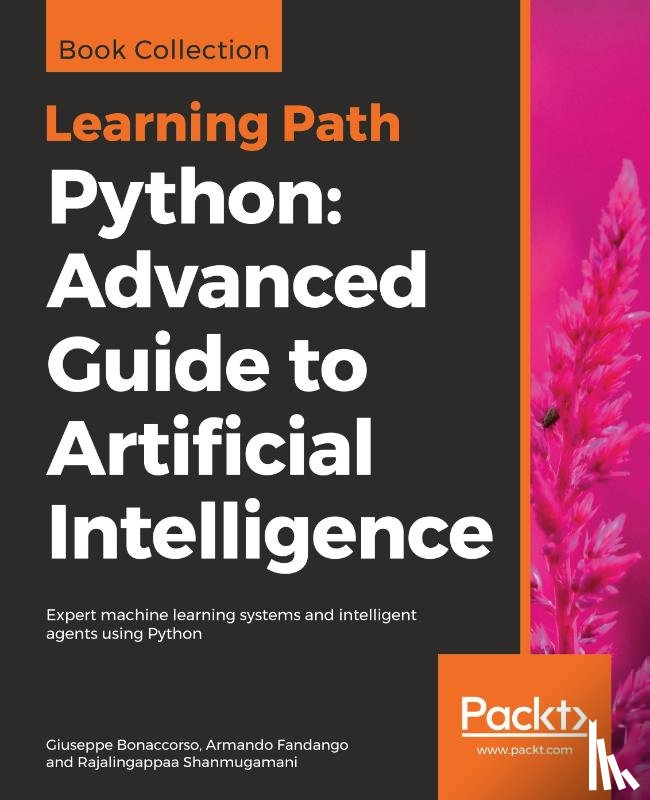 Bonaccorso, Giuseppe, Fandango, Armando, Shanmugamani, Rajalingappaa - Python: Advanced Guide to Artificial Intelligence