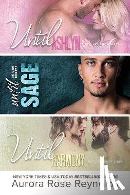 Reynolds, Aurora Rose - Until Ashlyn, Until Sage, Until Harmony: Until Him/Her