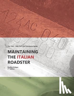 Artigue, Bradley J. - Maintaining the Italian Roadster: The 1966 - 1985 FIAT and Pininfarina 124 Spider (Black and White Version)