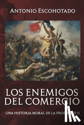 Escohotado, Antonio - Los enemigos del comercio II