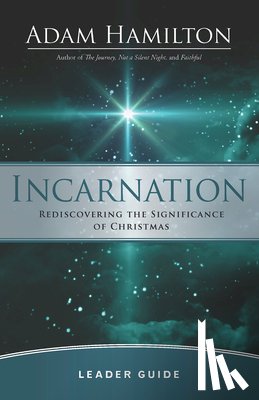 Hamilton, Adam - Incarnation Leader Guide